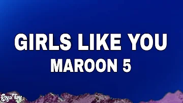 Maroon 5 - Girls Like You (Lyrics)