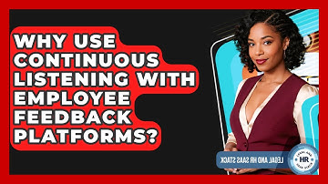 Why Use Continuous Listening With Employee Feedback Platforms? - Legal And HR SaaS Stack
