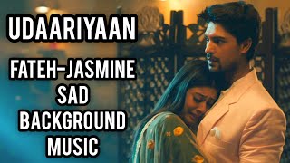 Fateh-Jasmine New Sad BGM (Ep 70) Udaariyaan