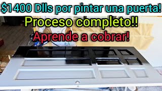 Cómo pintar una puerta proceso completo para cobrar $1400 dólares