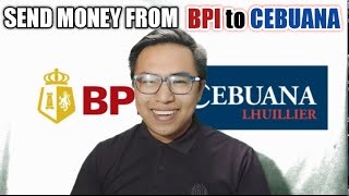 SEND MONEY FROM BPI TO CEBUANA LHUILLIER