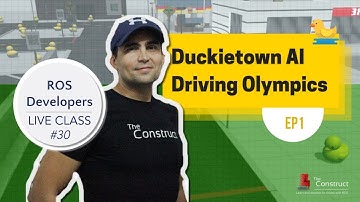ROS Developers LIVE-Class #30: Duckietown AI Driving Olympics EP1