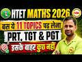 HTET Maths 2026 🔥 बस ये 11 Topics पढ़ लो 😱 | PRT • TGT • PGT | इसके बाहर कुछ नहीं 💯