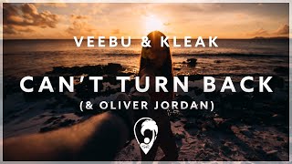 Veebu & Kleak - Can't Turn Back (feat. Oliver Jordan)