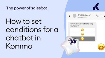 How to set chatbot conditions in Kommo