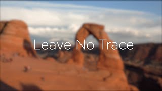 Moab ~ Leave No Trace ~ Recreate Responsibly