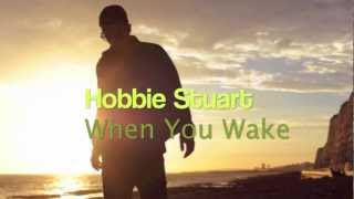 Hobbie Stuart - When You Wake (Lyrics) chords
