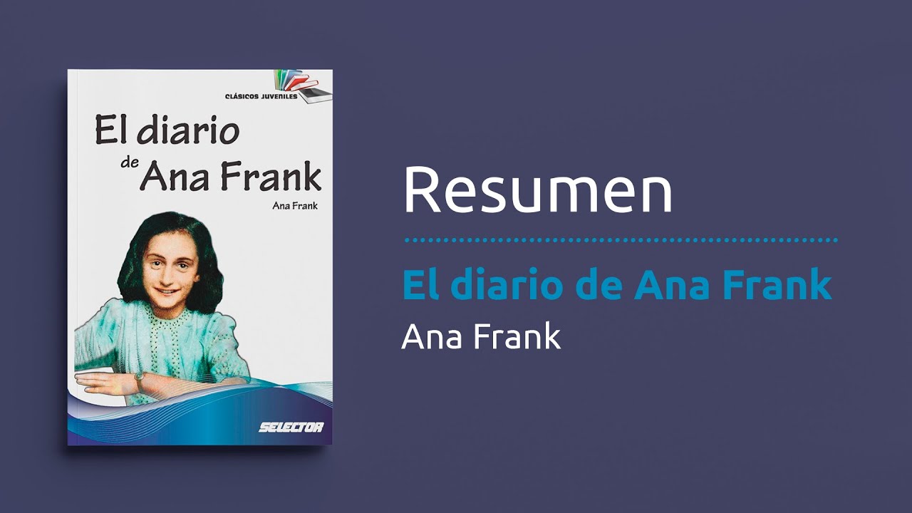 Resumen del libro "El diario de Ana Frank" de Ana Frank - Historia y