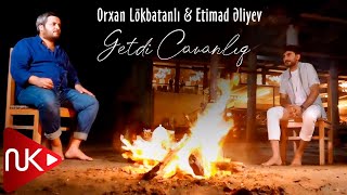Orxan Lokbatanli & Etimad Eliyev - Getdi Cavanliq 2023 (Yeni ) Resimi