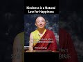Kindness is a Natural Law for Happiness #khenposodargye