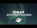 BoyWithUke - IDGAF Lyrics feat. blackbear