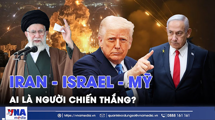 Iran - Israel - Mỹ: "Trùm cuối" lộ diện, cục diện đảo chiều? - VNA