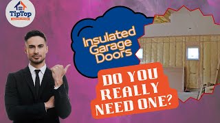 Insulated Garage Doors Do You Really Need One?