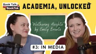 Every Wuthering Heights Adaptation, Ranked by What It Gets Wrong | Academia, Unlocked Ep. 3