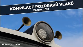 4K | KOMPILACE POZDRAVŮ VLAKŮ ZA ROK 2023 | KORDA´s Trains
