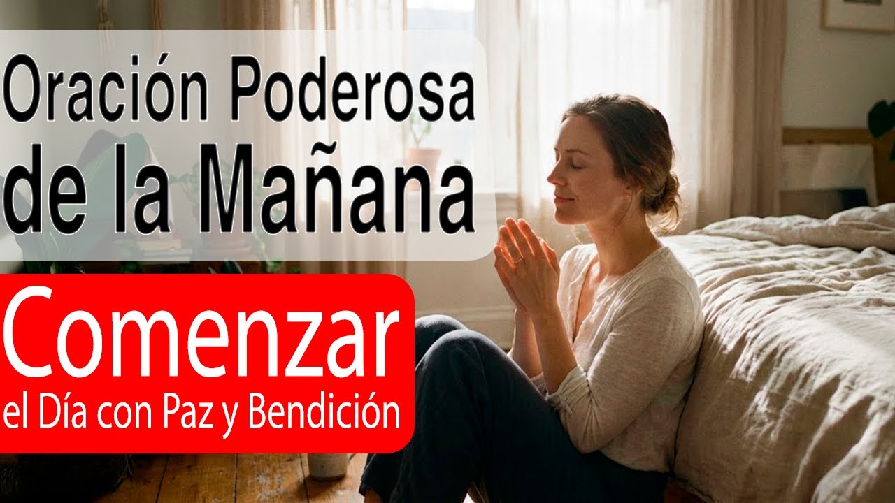 Oración Poderosa de la Mañana para Comenzar el Día con Paz y Bendición ...