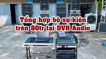 Tổng hợp các bộ âm thanh sự kiện HOT trên 80tr tại DVH Audio 0974 024 155