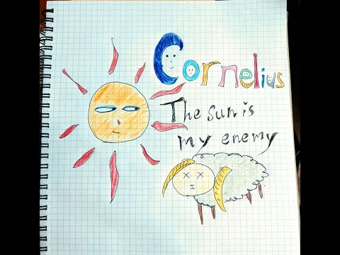 The Sun is my enemy / Cornelius - 太陽は僕の敵 / コーネリアス