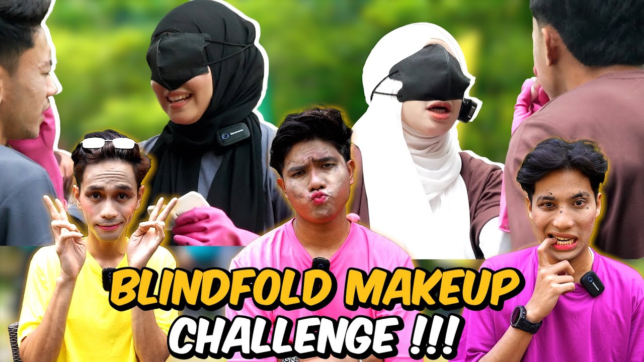 BLINDFOLD MAKEUP CHALLENGE !!! PEREMPUAN AI TEAM MAKEUP LAKI…