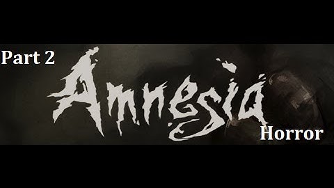 Amnesia: The Things in The Night - Part 2: The well to hell.