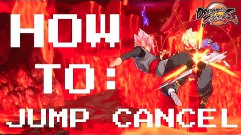 HOW TO JUMP CANCEL! TUTORIAL! Dragon Ball FighterZ - Tutorial