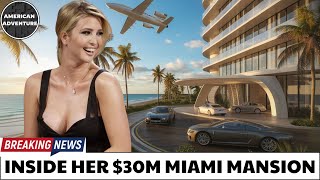 Ivanka Trump’s $30M Miami Mansion Tour – Luxury Like Never Before!