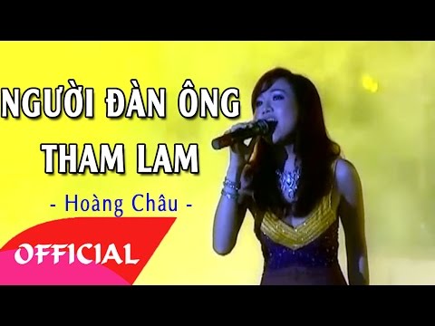 Hoàng Châu Người Đàn Ông Tham Lam - Người Đàn Ông Tham Lam - Hoàng Châu | Nhạc Trẻ 8x 9x Hay Nhất