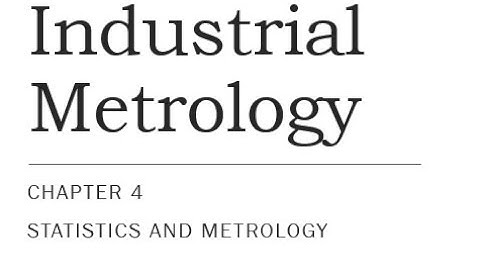 Chapter 4 Statistics and Metrology   Part 1