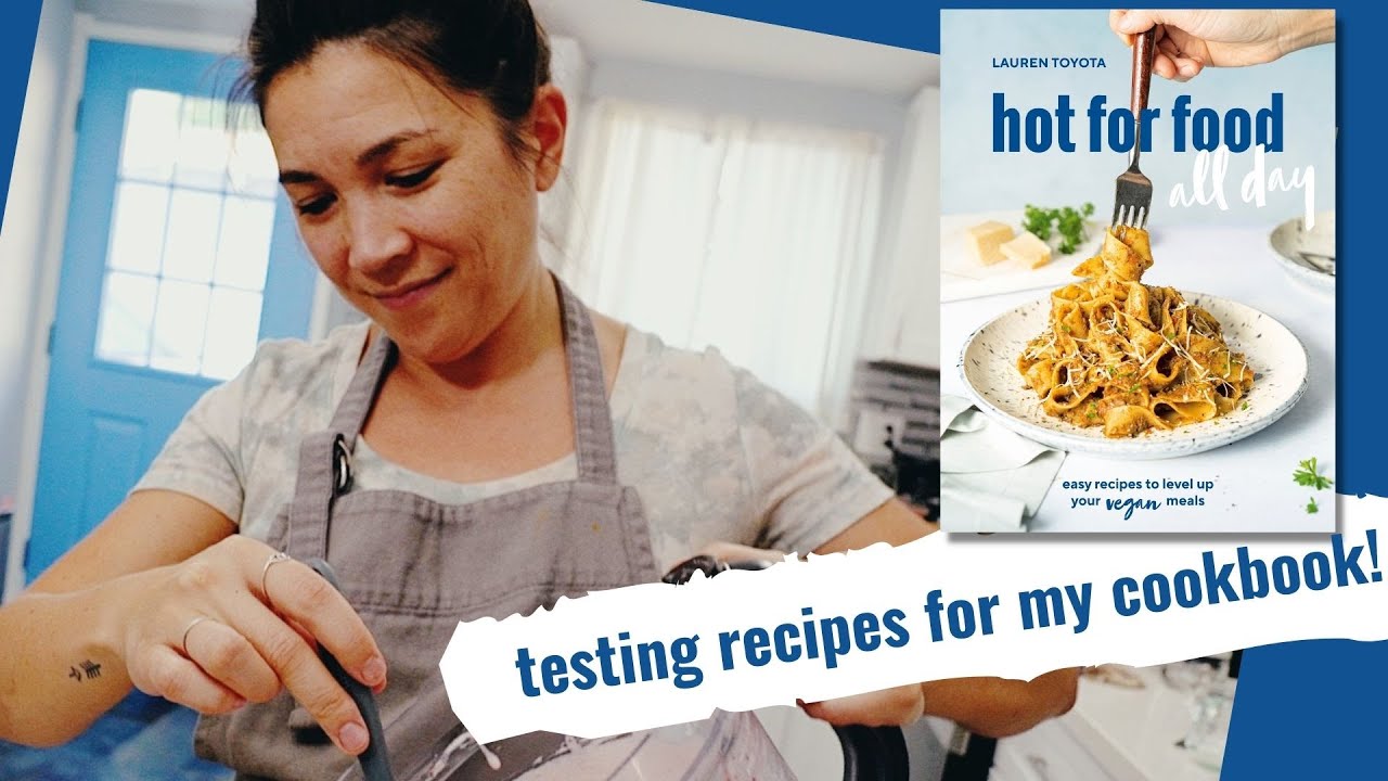 testing recipes for my cookbook! // #hotforfoodallday BTS ep 1 // hot for food by Lauren Toyota