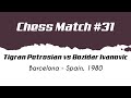 Tigran Petrosian vs Bozidar Ivanovic • Barcelona - Spain, 1980