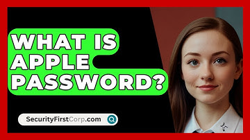 What Is Apple Password? - SecurityFirstCorp.com