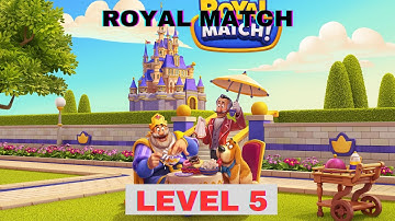 TEST Royal match LEVEL 5 - Gameplay Walkthrough (iOS,Android Gameplay) royal match gameplay