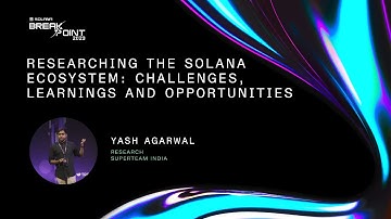 Breakpoint 2023: Researching the Solana Ecosystem: Challenges, Learnings and Opportunities