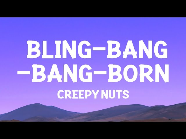 Creepy Nuts - Bling-Bang-Bang-Born (Lyrics) class=