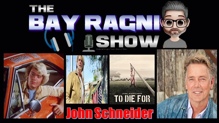 The Bay Ragni Show #118 w/ John Schneider (To Die ...