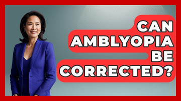 Can Amblyopia Be Corrected? - Optometry Knowledge Base