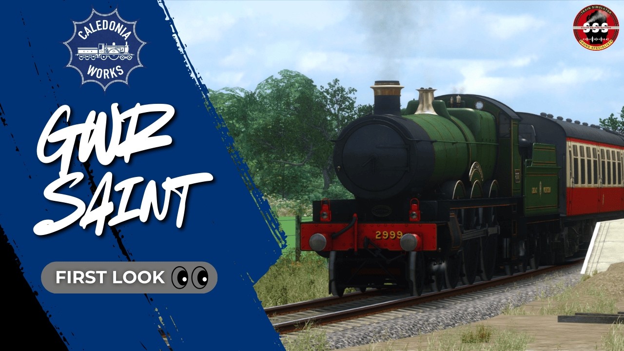 GWR Saint by Caledonia Works FIRST LOOK 👀 | Train Simulator Sound Commission