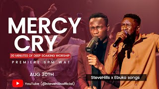 MERCY CRY [30 Minutes Of Deep Soaking Worship] SteveHills || Ebuka Songs || #mercy