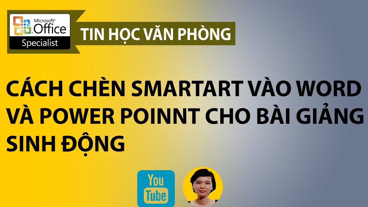 Tin H c V n Ph ng C ch Ch n Smartart V o Word V Power Poinnt Cho B i Gi ng Sinh ng YouTube