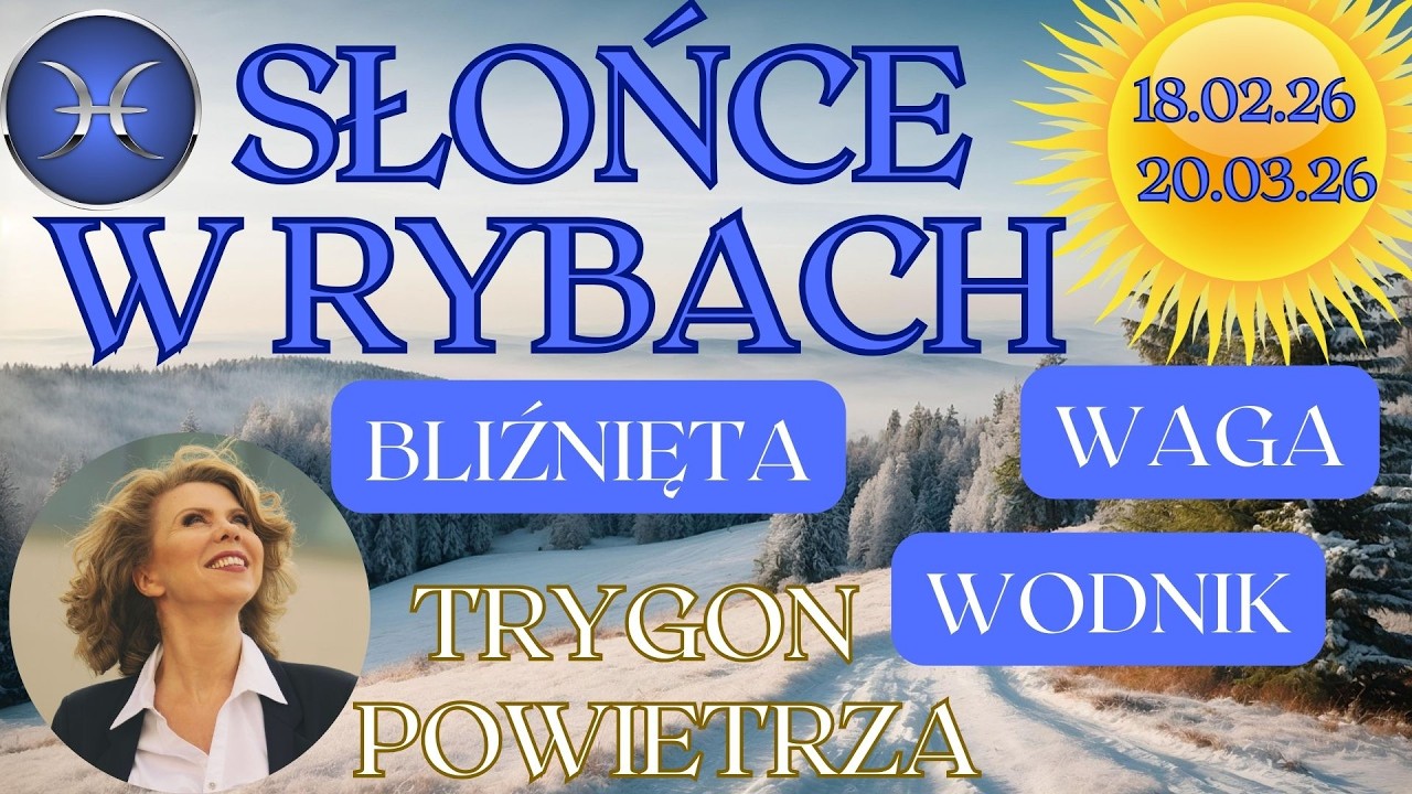 Słońce w RYBACH♓️ 18.02 - 20.03 💨 Trygon powietrza - Bliźnięta, Waga, Wodnik
