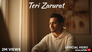 Teri Zarurat || official music video || Top romantic bollywood hits