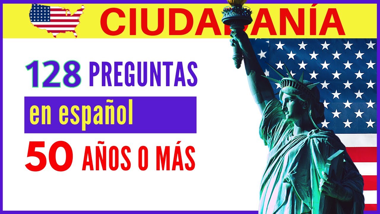 128 preguntas del examen de ciudadanía americana para PERSONAS MAYORES de 50 años (en español 2021)