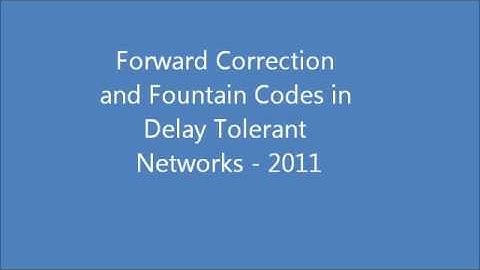 Forward Correction and Fountain Codes in Delay Tolerant Networks - 2011