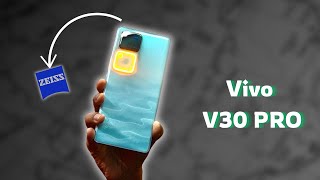 Vivo V30 Pro ~ This time with ZEISS...📸 | FULL REVIEW...