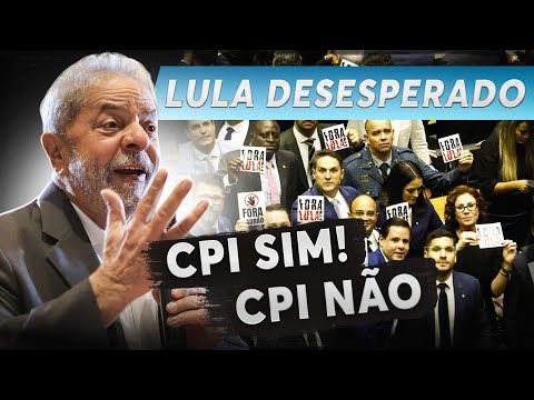 Lula 'Desesperado': CPI NÃO! CPI SIM e Tirar Lula do Cargo!