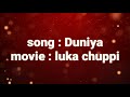 Duniya song lyrics l luka chuppi Djin Hindiaz Download