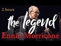 Ennio Morricone The Legend в Џ 2 Hours Ennio Morricone Music Film Music HQ Audio Ennio Morricone The Legend в Џ 2 Hours Ennio Morricone Music Film Music HQ Audio