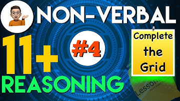 11 Plus Non Verbal Reasoning - Type 4 : Complete the Grid | Lessonade