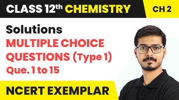 Solutions - Multiple Choice Questions (Type 1) | Class 12 Chemistry Chapter 2 (NCERT Exemplar)