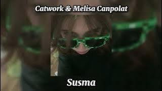 Catwork & Melisa Canpolat - Susma (Speed Up)
